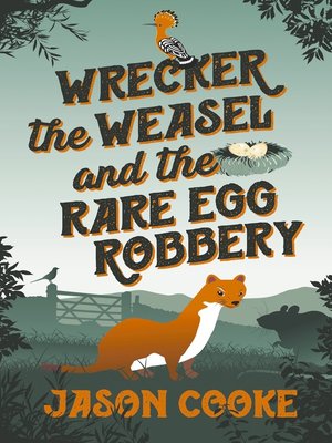 cover image of Wrecker the Weasel and the Rare Egg Robbery